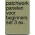Patchwork panelen voor beginners set 3 ex.