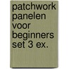 Patchwork panelen voor beginners set 3 ex. door M. Perlot