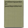 Probleempaarden en paardeproblemen door S. Walrond