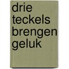 Drie teckels brengen geluk by Mirjam Pressler