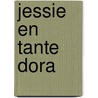 Jessie en tante Dora door Mirjam Pressler