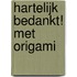 Hartelijk bedankt! met origami