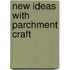 New ideas with parchment craft