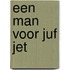 Een man voor juf Jet