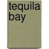 Tequila Bay door N. Robinson