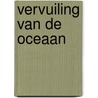 Vervuiling van de oceaan by M. Bright