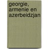 Georgie, Armenie en Azerbeidzjan by E. Roberts