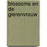 Blossoms en de gierenvrouw by Byars