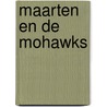 Maarten en de mohawks by Joustra