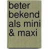 Beter bekend als mini & maxi door Bromet