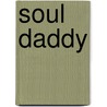 Soul daddy door J. Roy