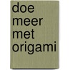 Doe meer met origami door Haeseleer