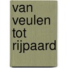 Van veulen tot rijpaard door U. Engelmann