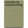 Columbia de cocaine-oorlog door Michael Pearce