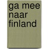 Ga mee naar finland door Lye