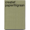 Creatief papierfiligraan by H. Eefting