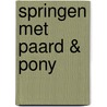 Springen met paard & pony by L. Isbouts