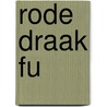 Rode draak fu by Scheffer