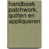 Handboek patchwork, quilten en appliqueren