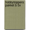 Hobbytoppers pakket B 5x door Onbekend