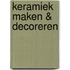 Keramiek maken & decoreren