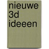 Nieuwe 3D ideeen door J. Broeken