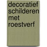 Decoratief schilderen met roestverf door B. Posthumus