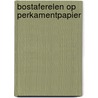 Bostaferelen op perkamentpapier door H. Barneman