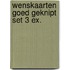 Wenskaarten goed geknipt set 3 ex.