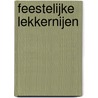 Feestelijke lekkernijen door C. de Bruijn