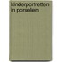 Kinderportretten in porselein
