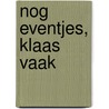 Nog eventjes, Klaas Vaak by M. Hesper-Sint