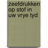 Zeefdrukken op stof in uw vrye tyd door Searle