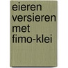 Eieren versieren met Fimo-klei door B. van As