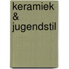 Keramiek & Jugendstil by C. Hampel