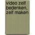 Video zelf bedenken, zelf maken