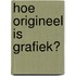 Hoe origineel is grafiek?