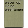 Weven op kleine weeframen door Lammer