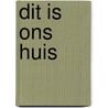 Dit is ons huis door Y. de Best