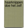 Haarknippen doe het zelf by Bent