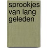 Sprookjes van lang geleden door Smulders