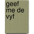 Geef me de vyf