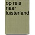 Op reis naar luisterland