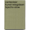 Cantecleer kunst-reisgidsen tsjecho-slow. door Gorys