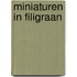Miniaturen in filigraan