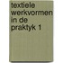 Textiele werkvormen in de praktyk 1