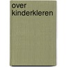 Over kinderkleren by Olsthoorn Roosen