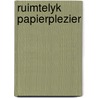 Ruimtelyk papierplezier by P.H. Ritter