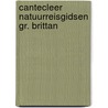 Cantecleer natuurreisgidsen gr. brittan door Botting