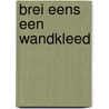 Brei eens een wandkleed door Esser